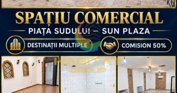 Spațiu comercial cu destinații multiple | Piața Sudului &ndash; Sun Plaza!