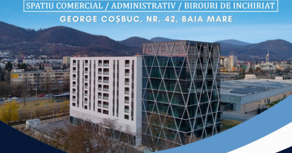 NEW! Spatiu Comercial-Birouri DE INCHIRIAT- George Cosbuc 42,Baia Mare