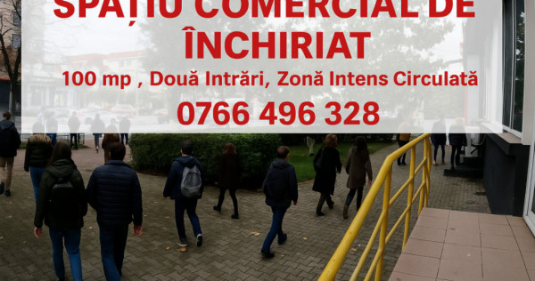 Spațiu Comercial de Închiriat – 100 mp, Două Intrări