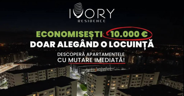 Apartament 3 camere - 10.000 &euro; discount, Ivory Residenc...