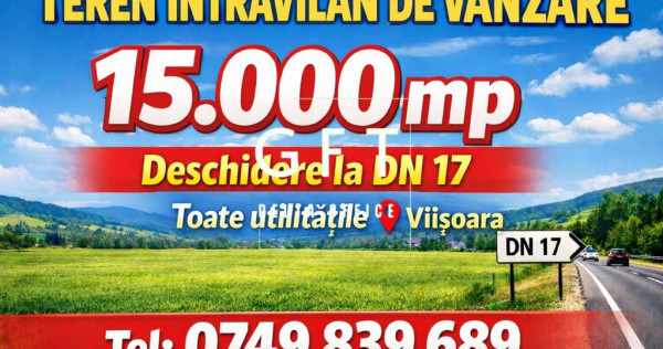 Teren intravilan cu deschidere la DN17 - 15.000 mp, zona ...